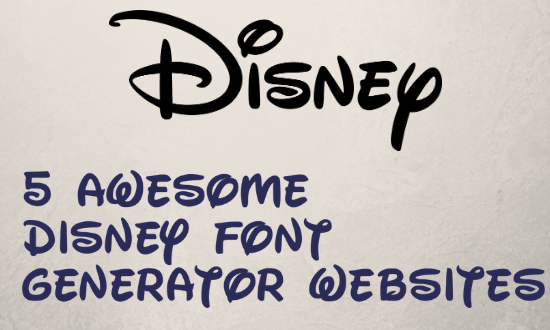 5 Awesome Disney Font Generator Websites